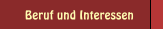 Beruf und Interessen